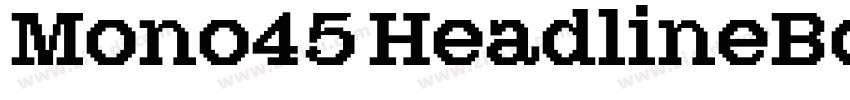 Mono45 HeadlineBold字体转换